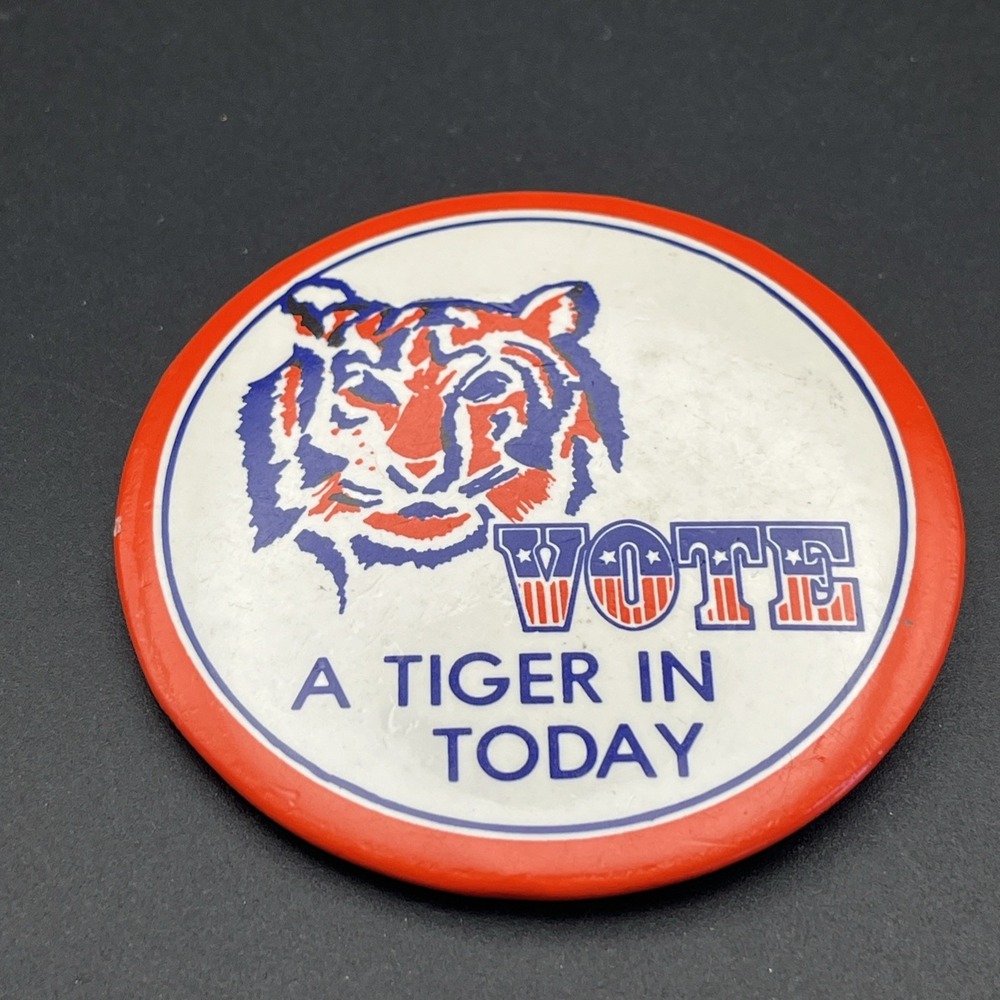 Vintage Vote A Tiger In Today Button Pin